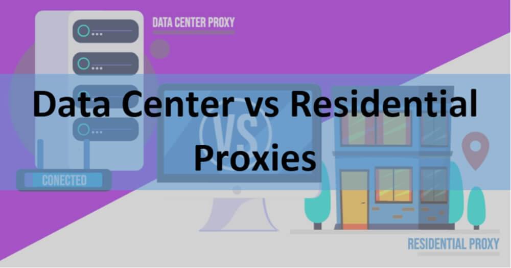 Differences between Residential & Datacenter Proxies
